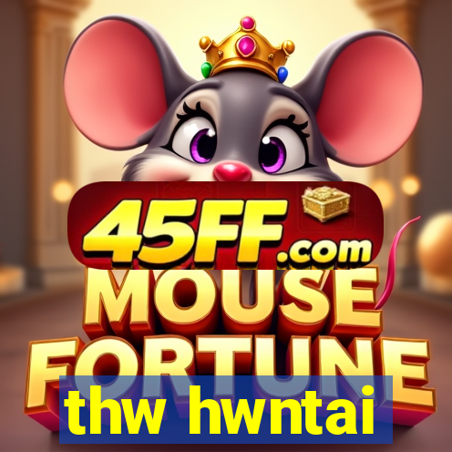 thw hwntai